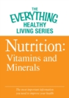 Image for Nutrition: Vitamins and Minerals: The most important information you need to improve your health