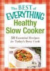Image for Healthy Slow Cooker: 50 Essential Recipes for Today&#39;s Busy Cook
