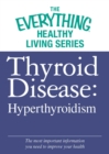 Image for Thyroid Disease: Hyperthyroidism: The most important information you need to improve your health