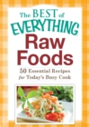 Image for Raw Foods: 50 Essential Recipes for Today&#39;s Busy Cook