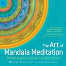 Image for Art of Mandala Meditation: Mandala Designs to Heal Your Mind, Body and Spirit