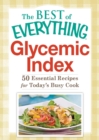 Image for Glycemic Index: 50 Essential Recipes for Today&#39;s Busy Cook