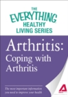 Image for Arthritis: Coping with Arthritis: The most important information you need to improve your health