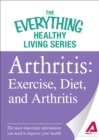 Image for Arthritis: Exercise, Diet, and Arthritis: The most important information you need to improve your health