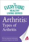 Image for Arthritis: Types of Arthritis: The most important information you need to improve your health