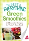 Image for Green Smoothies: 50 Essential Recipes for Today&#39;s Busy Cook