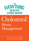 Image for Cholesterol: Stress Management: The most important information you need to improve your health