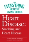 Image for Heart Disease: Smoking and Heart Disease: The most important information you need to improve your health