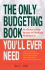 Image for The only budgeting book you will ever need  : how to save money and manage your finance with a dynamic personal budget plan that works for you