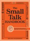 Image for The Small Talk Handbook: Easy Instructions on How to Make Small Talk in Any Situation