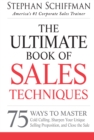 Image for The ultimate book of sales techniques  : 75 ways to master cold calling, sharpen your unique selling proposition, and close the sale