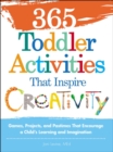 Image for 365 toddler activities that inspire creativity: games, projects, and pastimes that encourage a child&#39;s learning and imagination