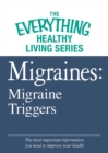 Image for Migraines: Migraine Triggers: The most important information you need to improve your health