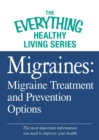 Image for Migraines: Migraine Treatment and Prevention Options: The most important information you need to improve your health