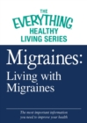 Image for Migraines: Living with Migraines: The most important information you need to improve your health
