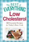 Image for Low Cholesterol: 50 Essential Recipes for Today&#39;s Busy Cook
