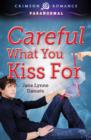 Image for Careful What You Kiss For