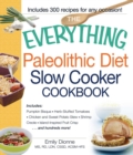 Image for The everything Paleolithic diet slow cooker cookbook