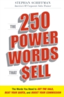 Image for The 250 power words that sell  : the words you need to get the sale, beat your quota, and boost your commission