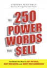 Image for The 250 power words that sell: the words you need to get the sale, beat your quota, and boost your commission