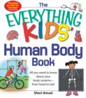 Image for The everything kids human body book  : all you need to know about your body systems - from head to toe!