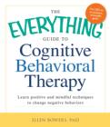 Image for The Everything Guide to Cognitive Behavioral Therapy
