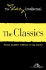 Image for Classics: Sound smarter without trying harder
