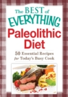 Image for Paleolithic Diet: 50 Essential Recipes for Today&#39;s Busy Cook