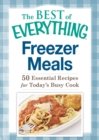 Image for Freezer Meals: 50 Essential Recipes for Today&#39;s Busy Cook