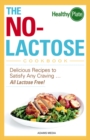 Image for The no-lactose cookbook: delicious recipes to satisfy any craving ... all lactose free!.