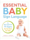 Image for Essential baby sign language: the most important 75 signs you can teach your baby
