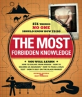 Image for The Most Forbidden Knowledge: 151 Things NO ONE Should Know How to Do