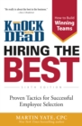 Image for Knock &#39;em dead hiring the best  : proven tactics for successful employee selection