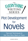 Image for Plot Development for Novels: Tips and Techniques to Get Your Story Back on Track