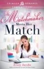 Image for The Matchmaker Meets Her Match