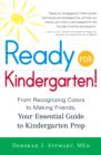 Image for Ready for Kindergarten! : From Recognizing Colors to Making Friends, Your Essential Guide to Kindergarten Prep