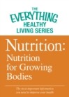 Image for Nutrition: Nutrition for Growing Bodies: The most important information you need to improve your health