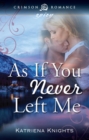 Image for As If You Never Left Me