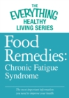 Image for Food Remedies - Chronic Fatigue Syndrome: The most important information you need to improve your health