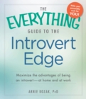Image for The everything guide to introvert edge  : maximize the advantages of being an introvert at home and at work