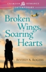 Image for Broken Wings, Soaring Hearts