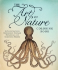 Image for The Art of Nature Coloring Book : 60 Illustrations Inspired by Vintage Botanical and Scientific Prints