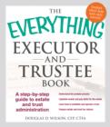 Image for The everything executor and trustee book  : a step-by-step guide to estate and trust administration