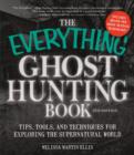 Image for The everything ghost hunting book  : tips, tools, and techniques for exploring the supernatural world