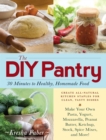 Image for The DIY pantry: 30 minutes to healthy, homemade food