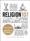 Image for Religion 101: from Allah to Zen Buddhism, an exploration of the key people, practices, and beliefs that have shaped the religions of the world