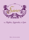 Image for Fairies  : the myths, legends, and lore