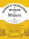 Image for Roget&#39;s thesaurus of words for writers  : over 2,300 emotive, evocative, descriptive synonyms, antonyms, and related terms every writer should know