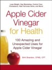 Image for Apple cider vinegar for health: 100 amazing and unexpected uses for vinegar