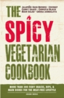 Image for The spicy vegetarian cookbook: more than 200 fiery snacks, dips, and main dishes for the meat-free lifestyle.